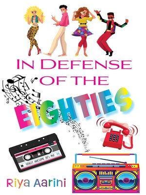 cover image of In Defense of the Eighties